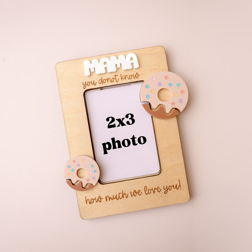 Fridge photo magnet for Mother's day. You dont know how much I love you